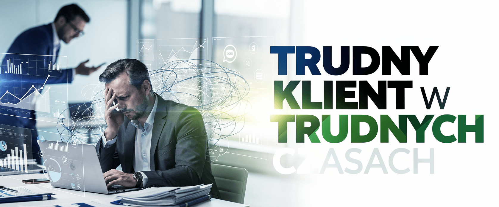 Asertywna komunikacja - trudny Klient w trudnych czasach