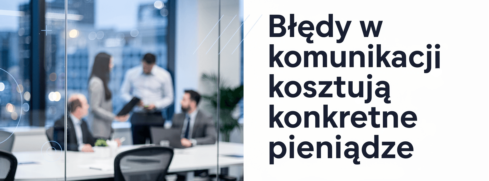 Błędy w komunikacji kosztują konkretne pieniądze