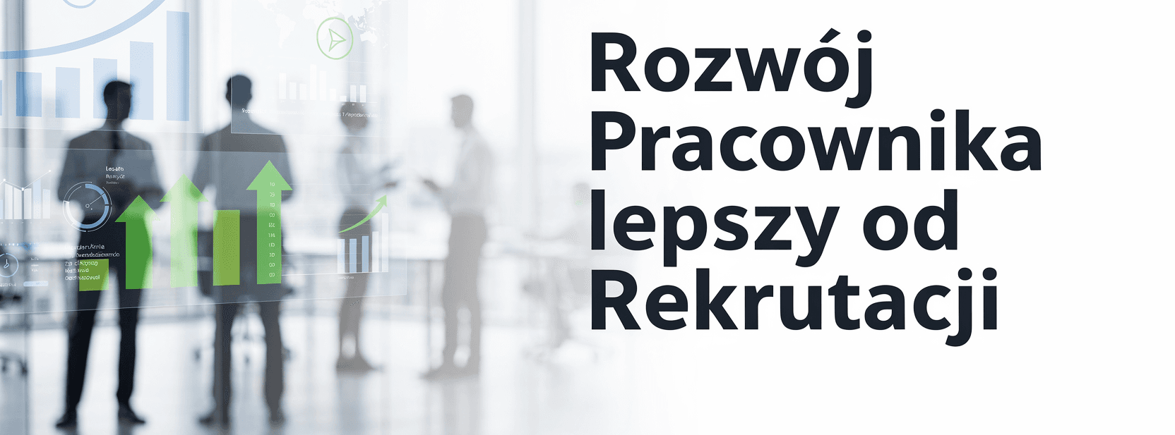 Dlaczego lepiej inwestować w rozwój pracownika niż w kolejną rekrutację?